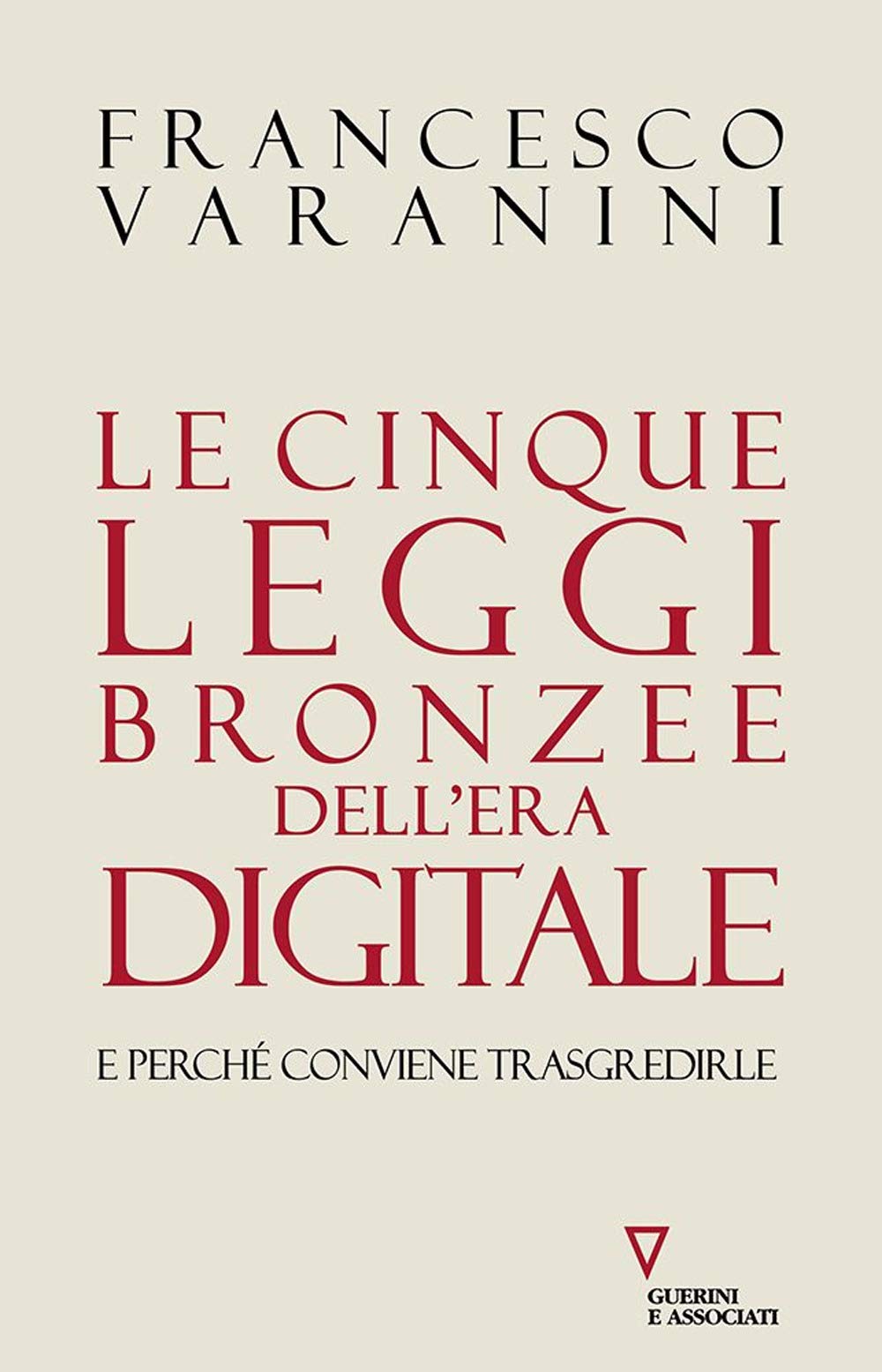 Le Cinque Leggi Bronzee Dell'era Digitale E Perché Conviene Trasgredirle - 4