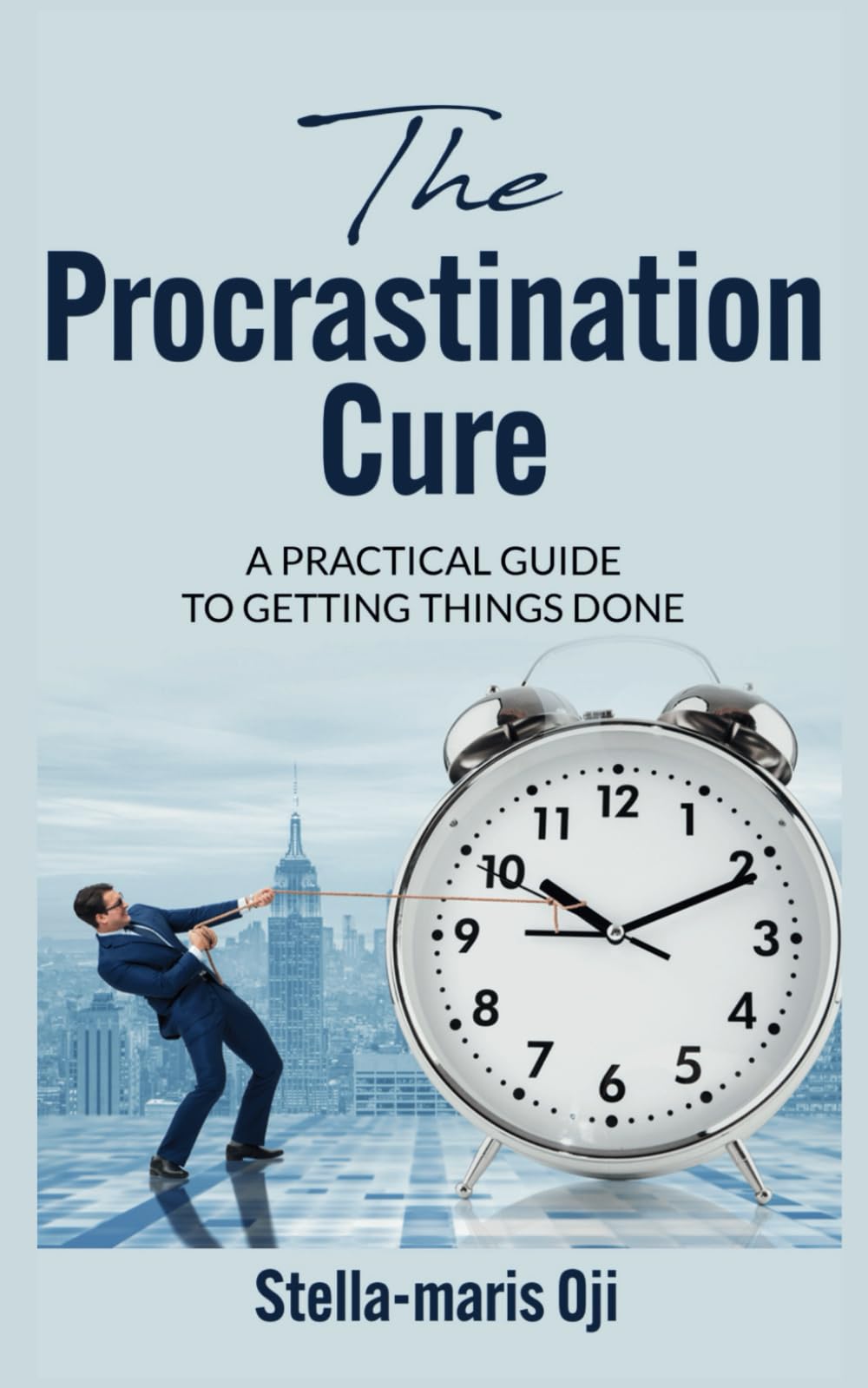 The Procrastination Cure: A Practical Guide to Getting Things Done