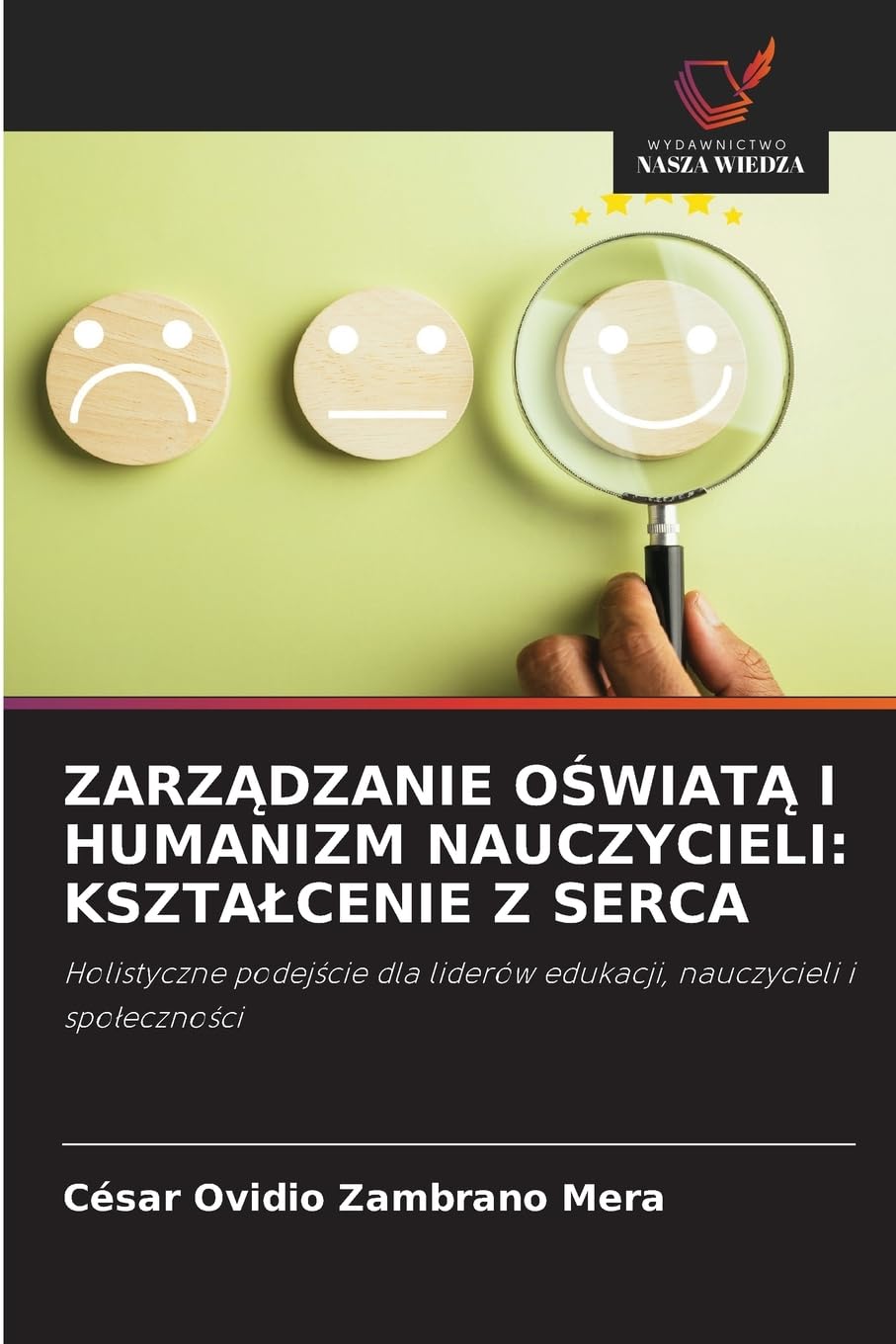 ZARZĄDZANIE OŚWIATĄ I HUMANIZM NAUCZYCIELI: KSZTAŁCENIE Z SERCA: Holistyczne podejście dla liderów edukacji, nauczycieli i społeczności
