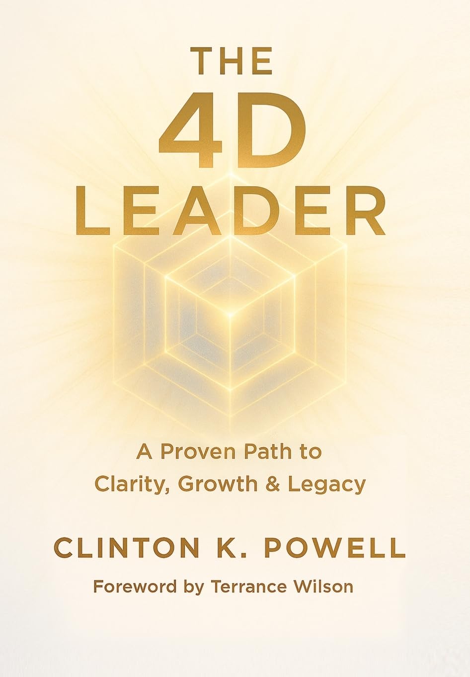 The 4D Leader: A Proven Path to Clarity, Growth & Legacy