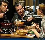  Fondue Oper: Deutsche und Schweizer unter sich