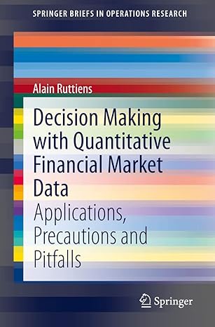 Decision Making with Quantitative Financial Market Data: Applications, Precautions and Pitfalls (SpringerBriefs in Operations Research)-Wow! eBook