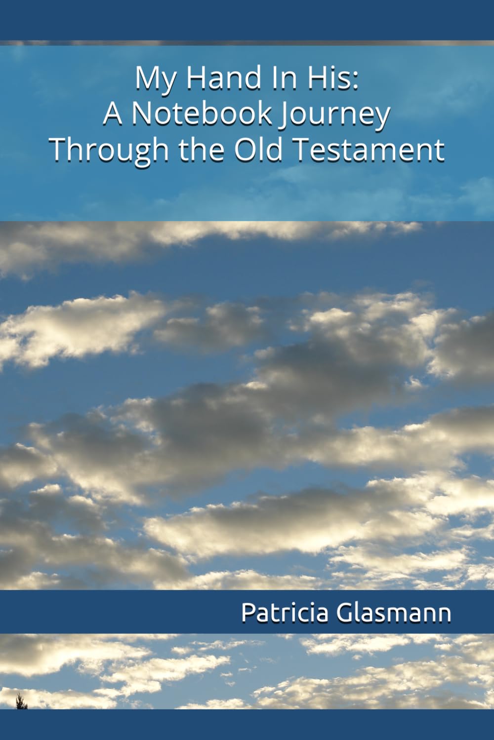 My Hand in His: A Notebook Journey Through the Old Testament