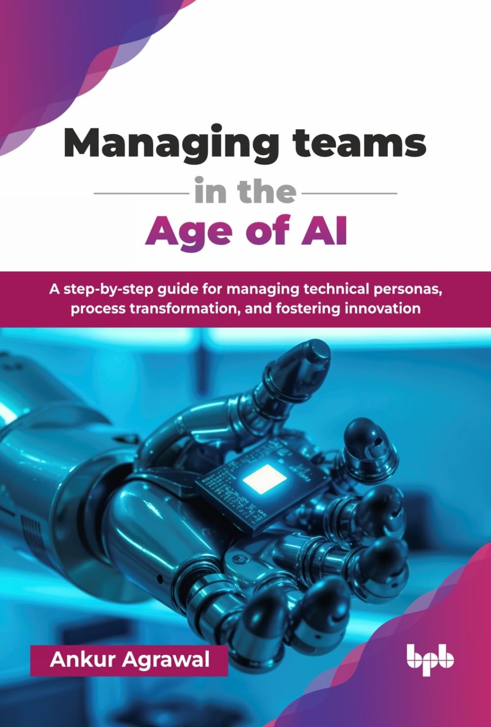 Managing teams in the Age of AI: A step-by-step. Agrawal, Agrawal,**