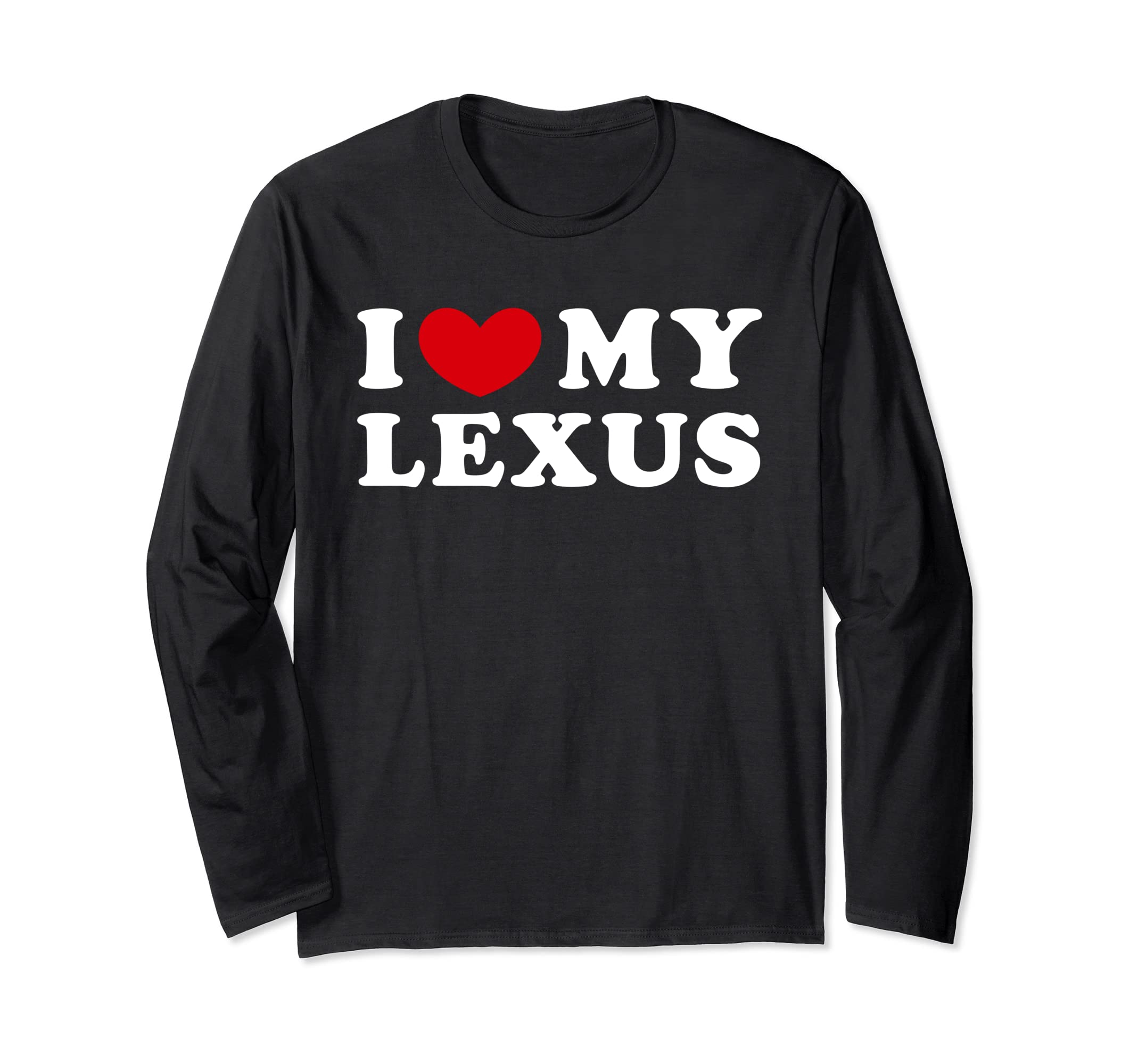 I Love My Lexus, I Heart My Lexus Long Sleeve T-Shirt