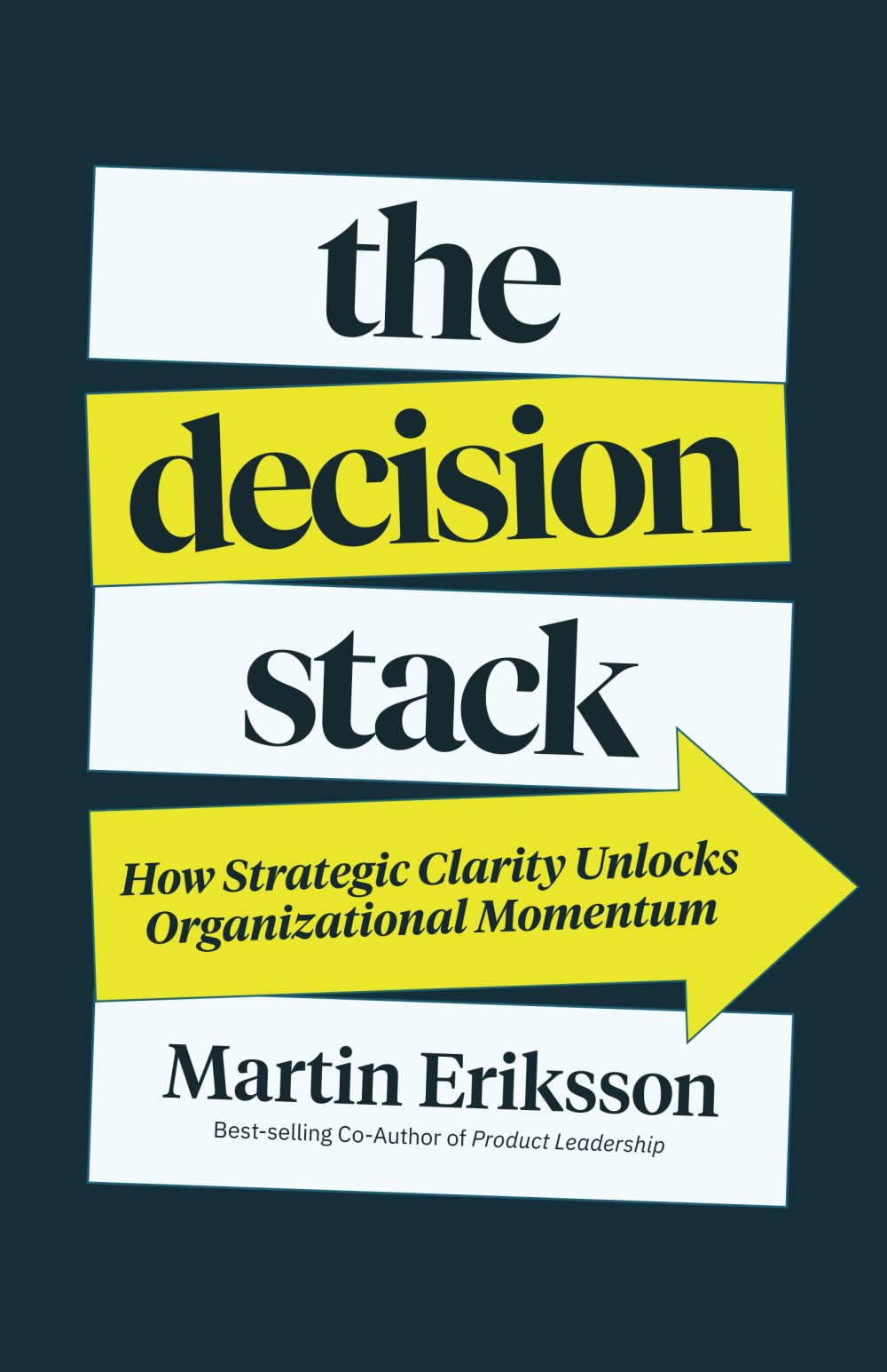The Decision Stack: How Strategic Clarity Unlocks Organizational Momentum