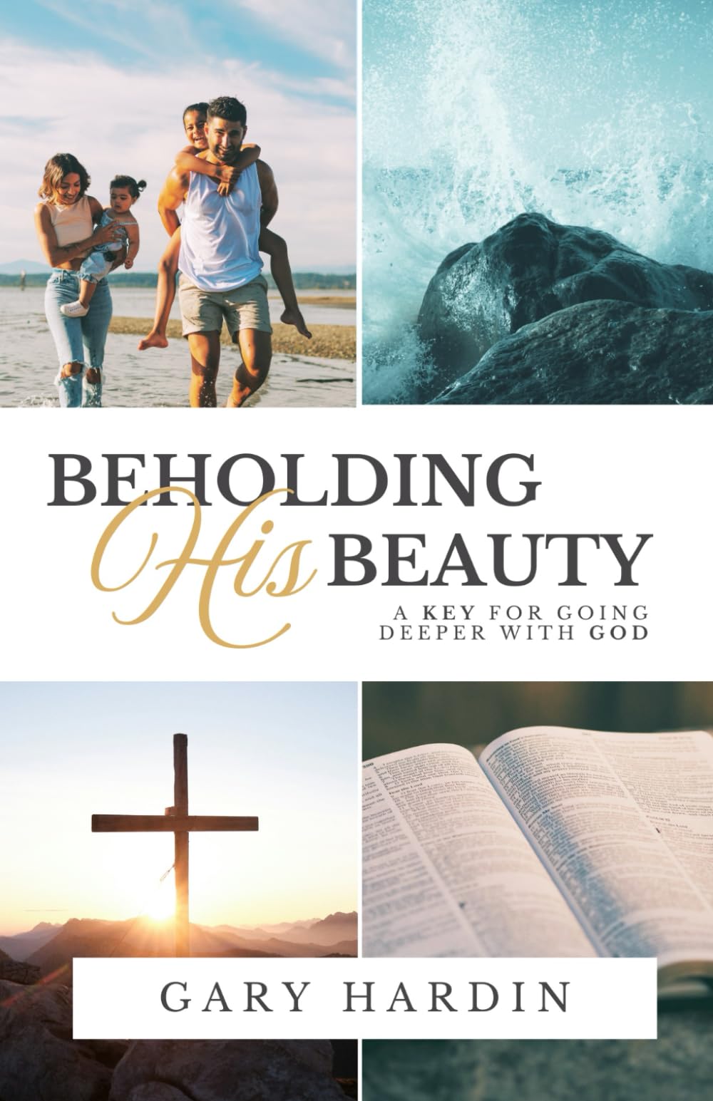 Beholding His Beauty: A Key for Going Deeper with God