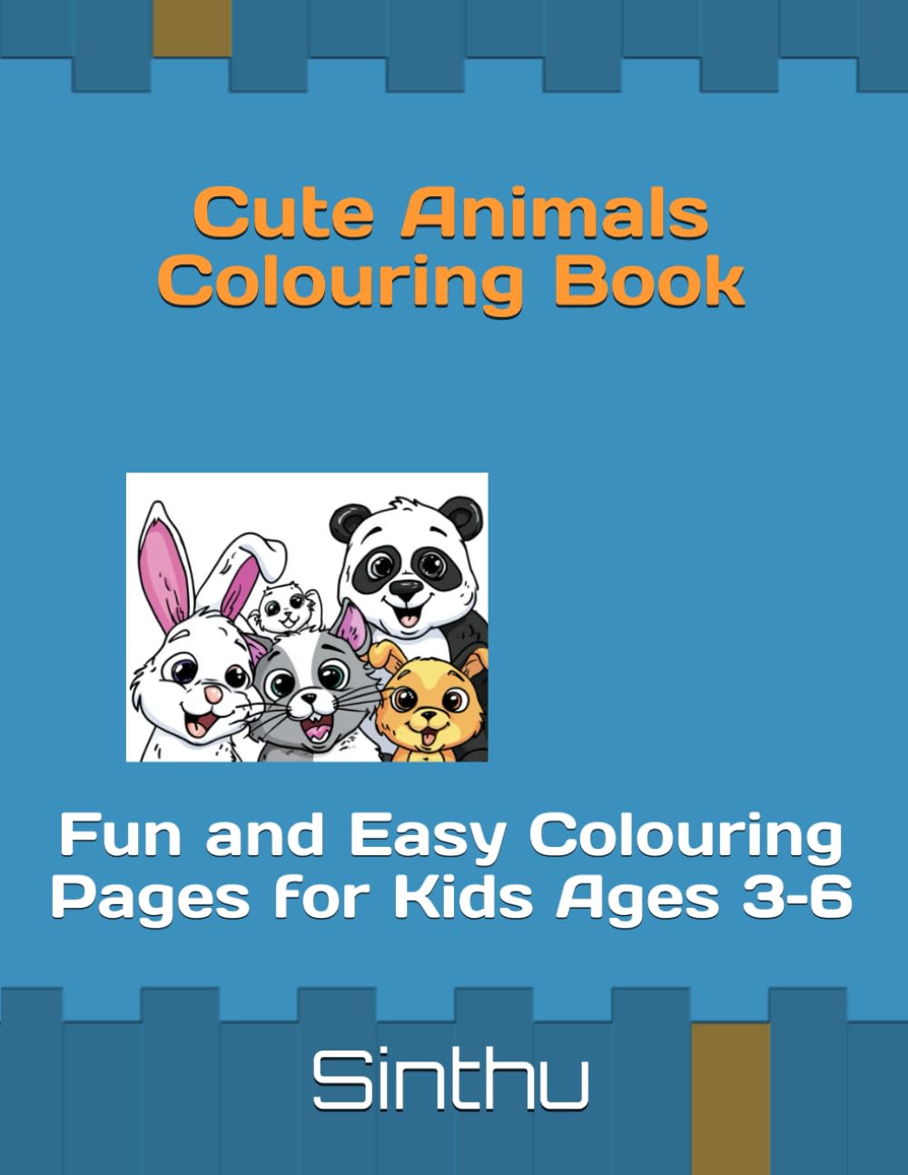 Cute Animals Colouring Book: Fun and Easy Colouring Pages for Kids Ages 3–6