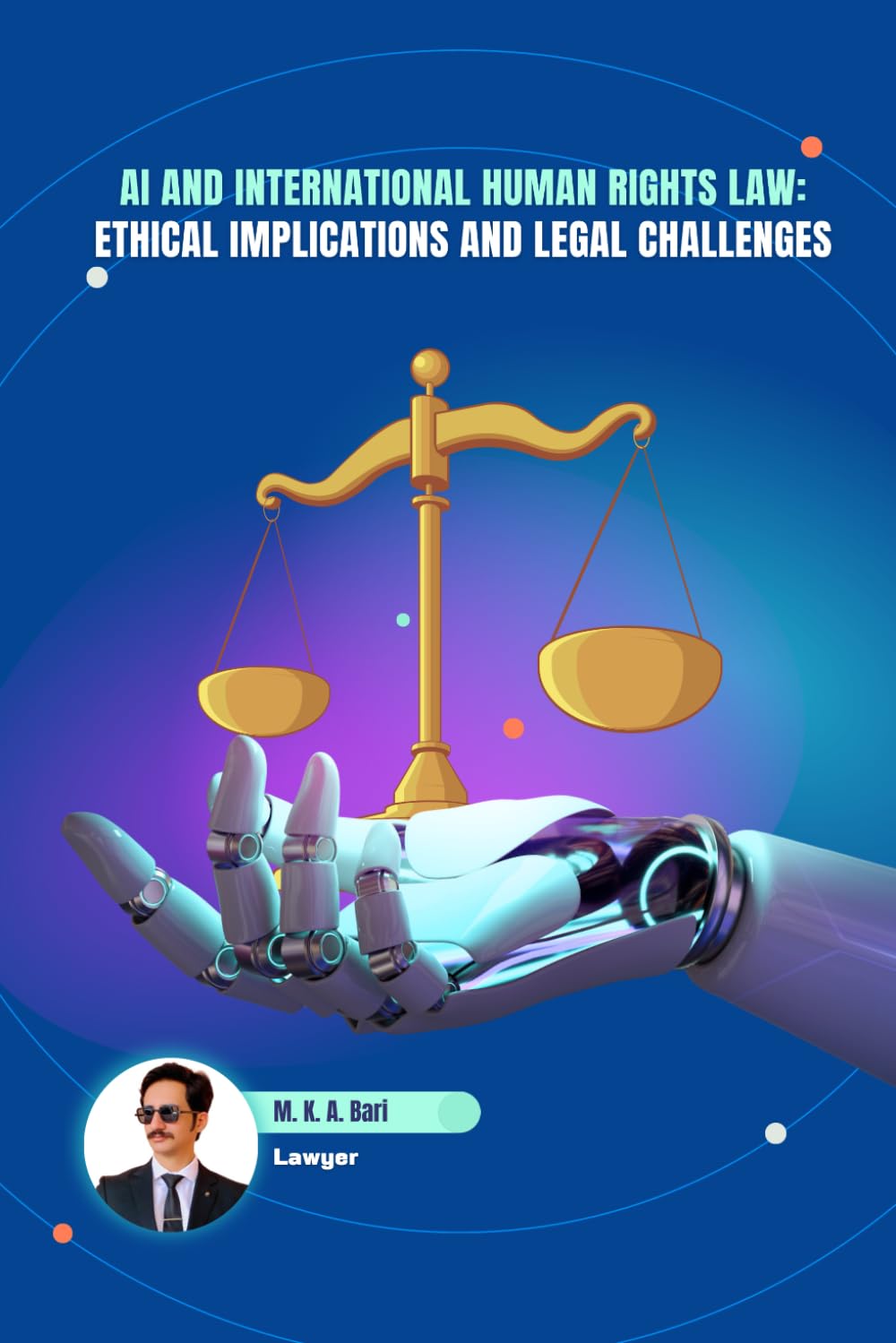 AI and International Human Rights Law: Ethical Implications and Legal Challenges