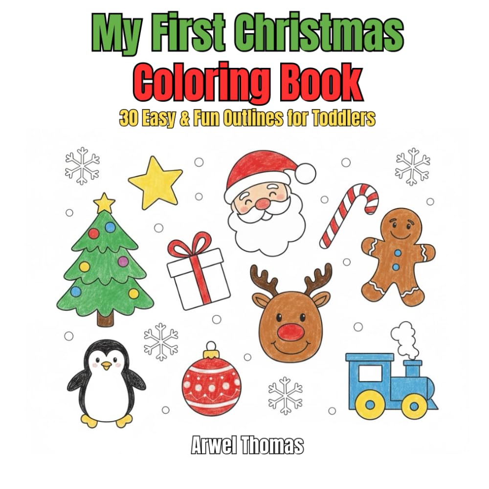 My First Christmas Coloring Book: 30 Easy & Fun Outlines for Toddlers (My First Coloring Book)