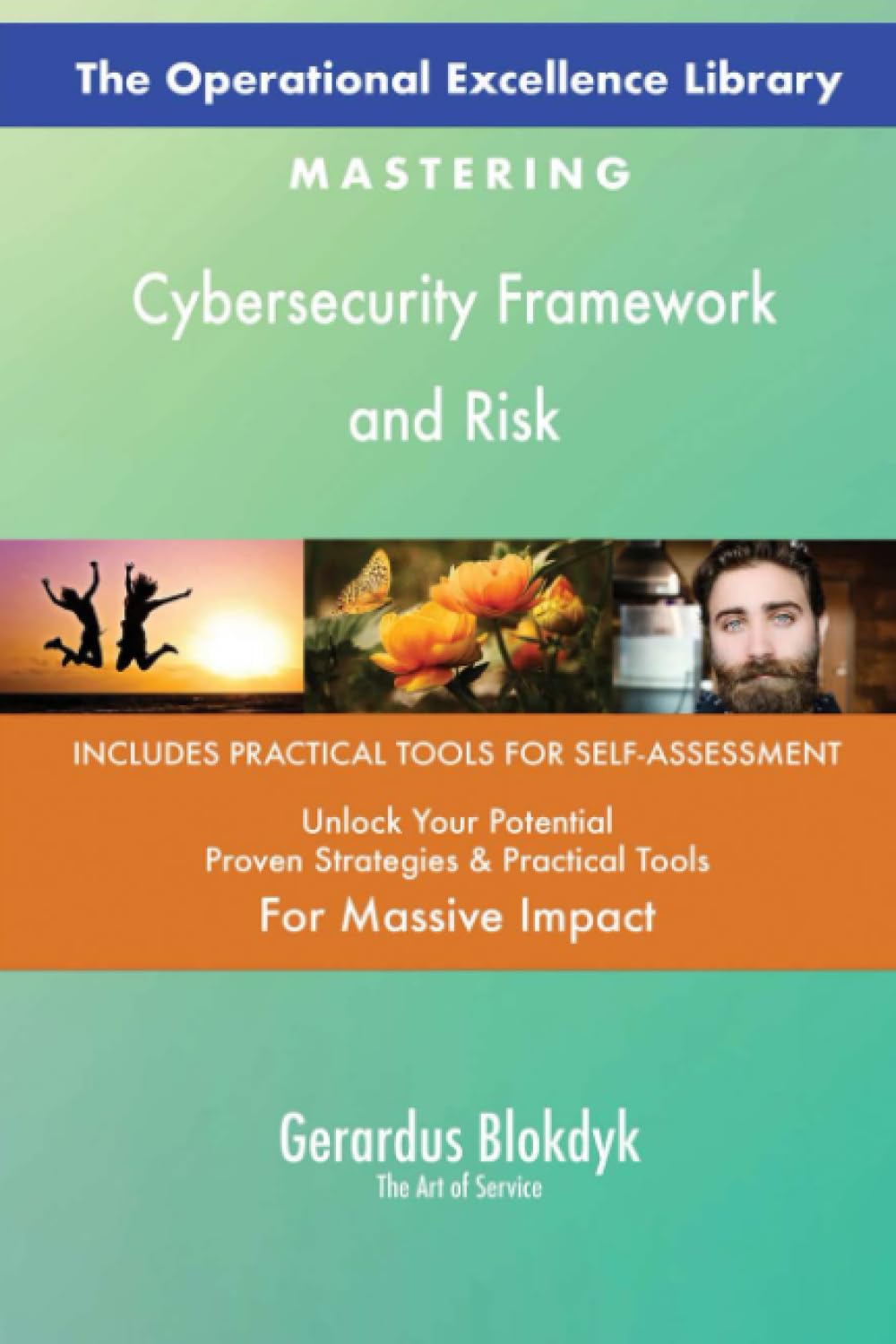 The Operational Excellence Library; Mastering Cybersecurity Framework and Risk
