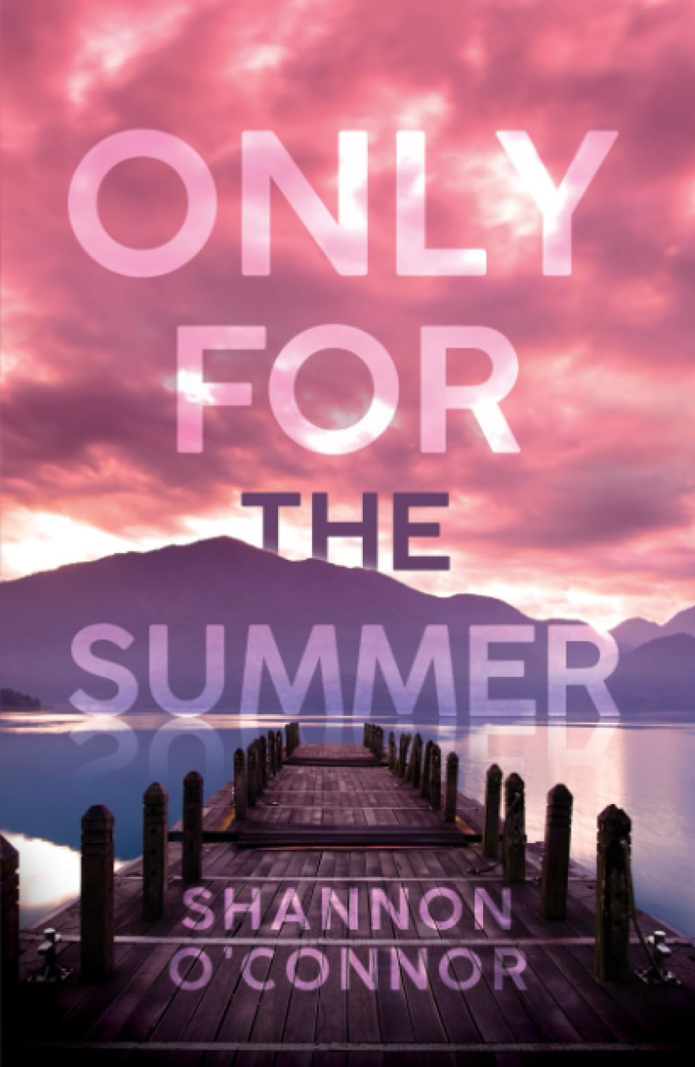 Only for the Summer: A Fake Relationship Romantic Comedy (Seasons of Seaside)