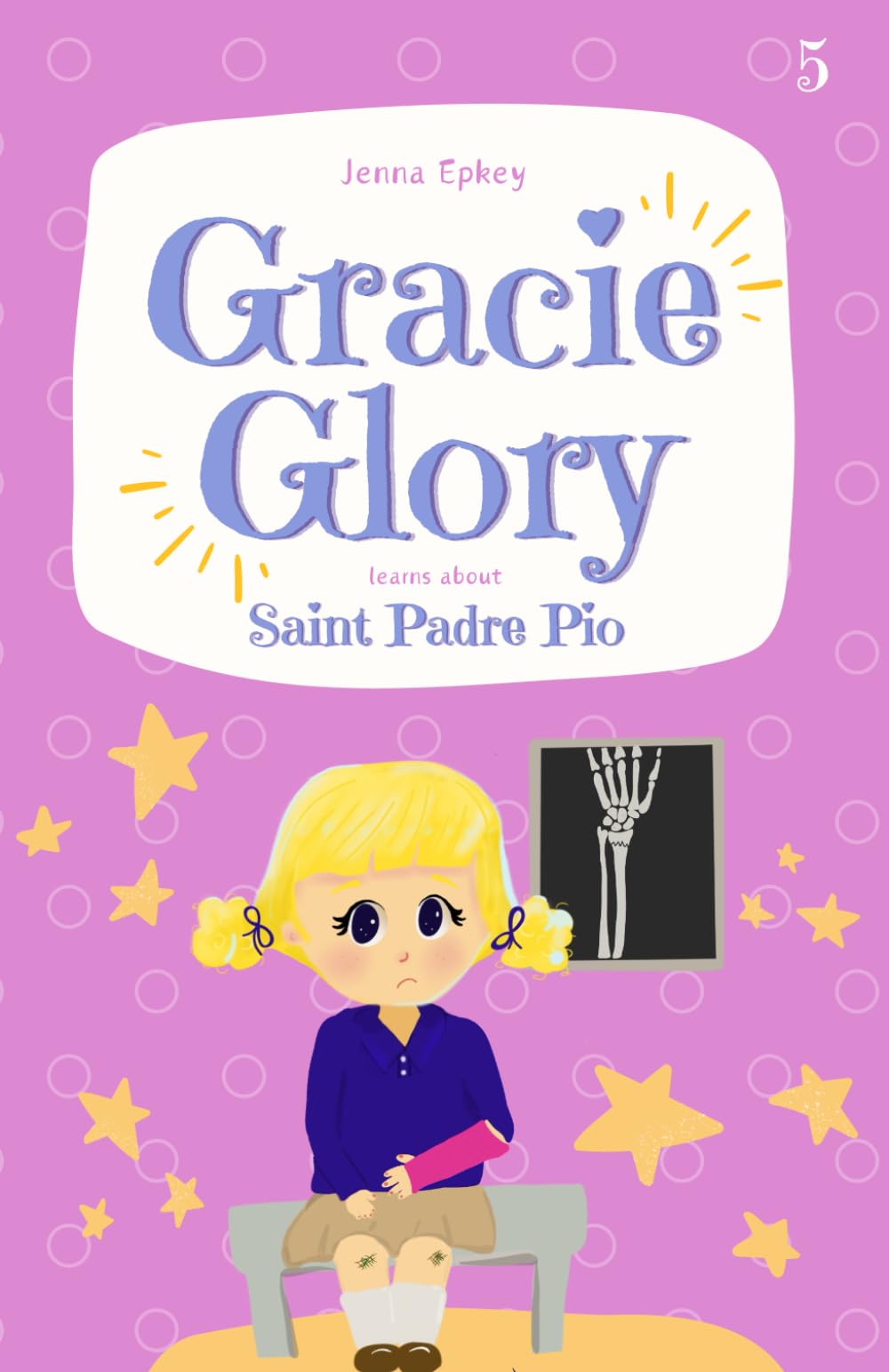 Gracie Glory learns about Saint Padre Pio: Catholic books for children (Gracie Glory And The Saint Stories)