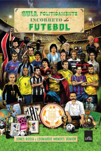 Guia politicamente incorreto do futebol