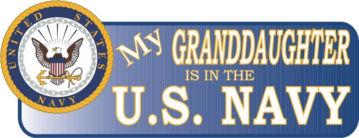US My Granddaughter is in The Navy Bumper Sticker 9"