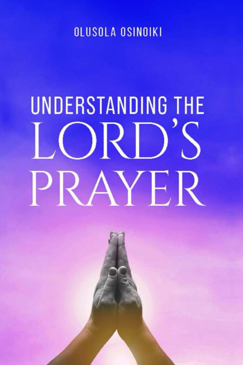Understanding The Lord's Prayer
