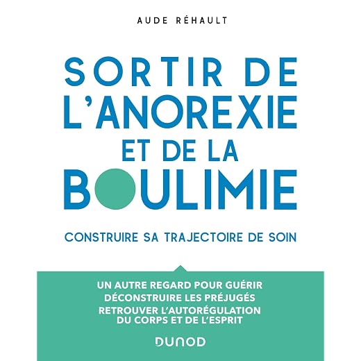 Sortir de l'anorexie et de la boulimie: Construire sa trajectoire de soin