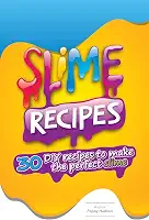 Slime Recipes: DIY Recipes to Make the Perfect Slime