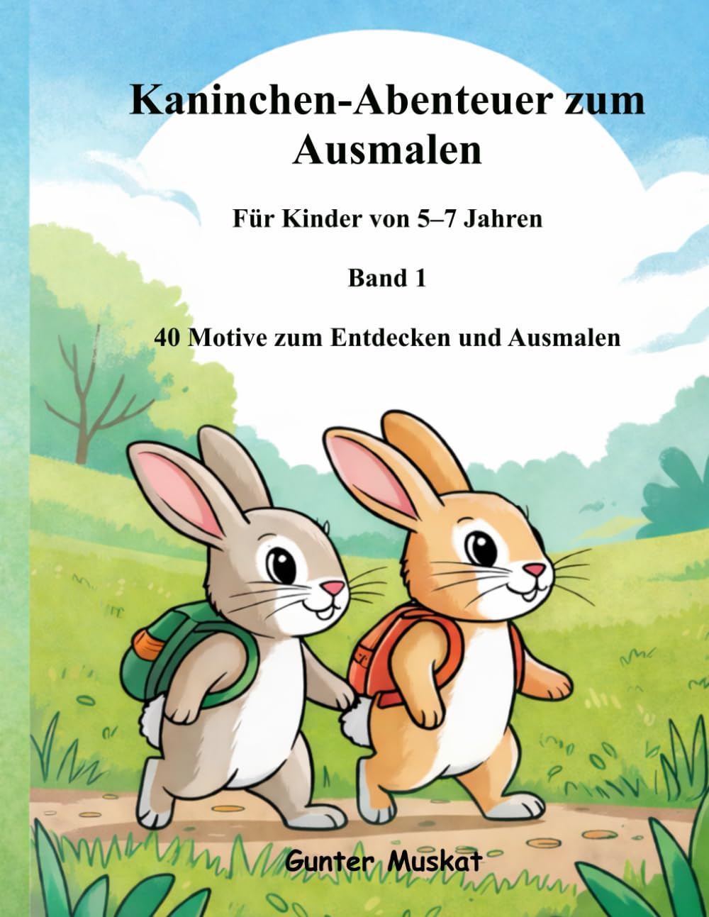 Kaninchen-Abenteuer zum Ausmalen: Für Kinder von 5 bis 7 Jahren | 40 liebevolle Motive zum Ausmalen (Kaninchen-Abenteuer (5–7 Jahre))