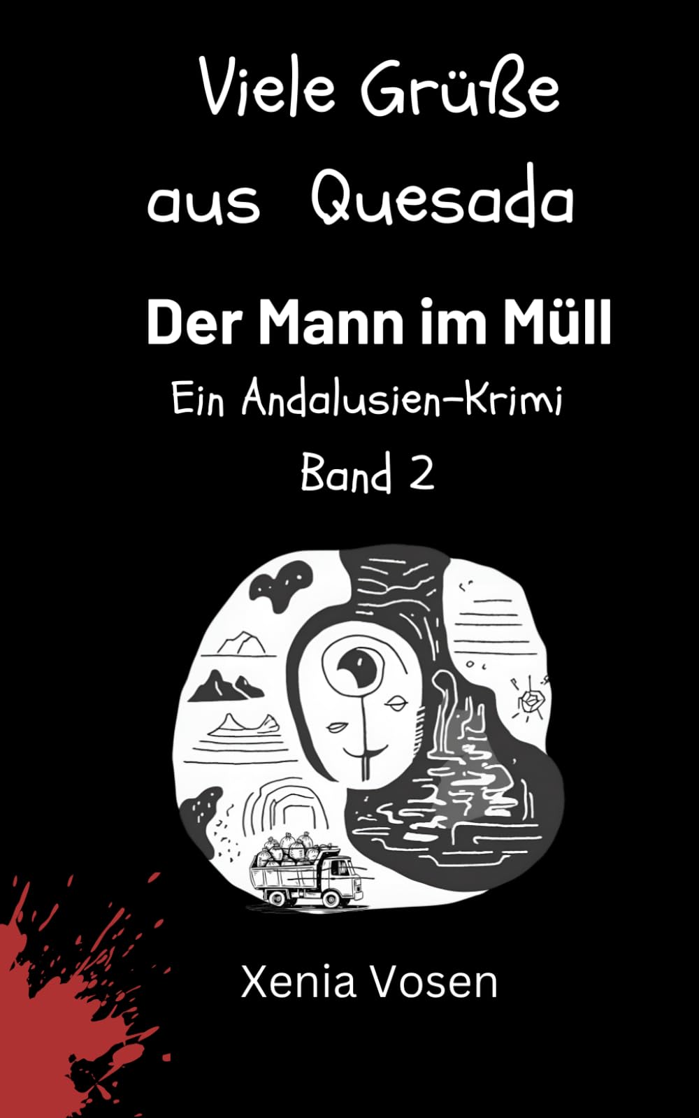 Viele Grüße aus Quesada - Der Mann im Müll: Ein Andalusien-Krimi