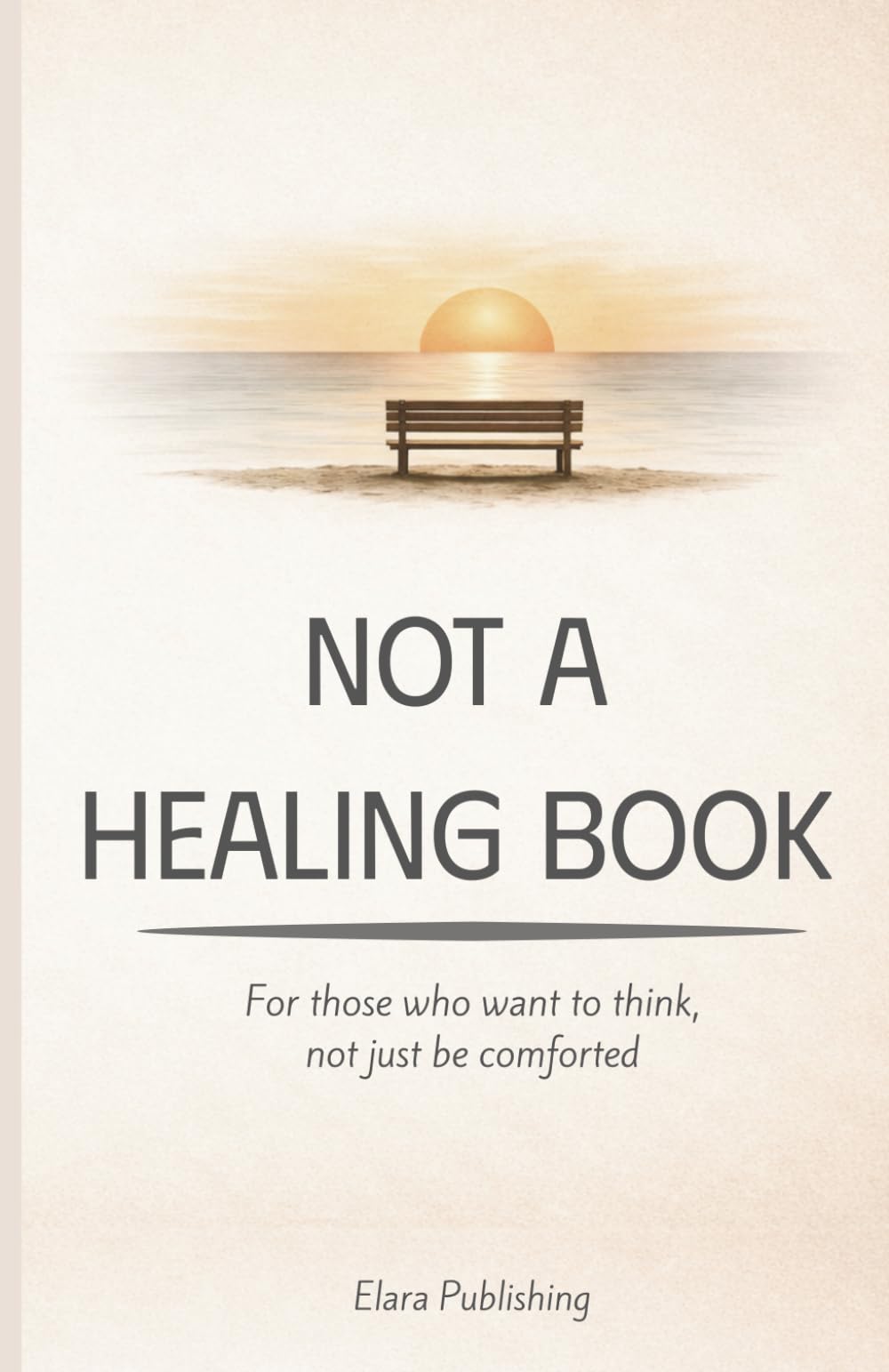 Not a Healing Book: Why You Keep Repeating the Same Patterns and What You Refuse to See