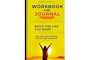 Workbook and Journal for Build the Life You Want by Arthur C....