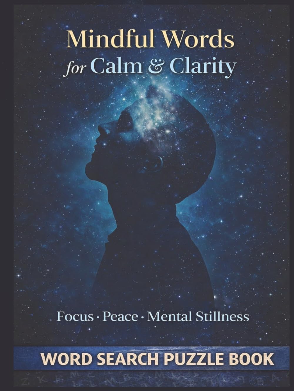 Mindful Words for Clam & Clarity: A Relaxing Word Search Puzzle Book for Focus, Peace, and Mental Stillness (Relaxation & Mindful)