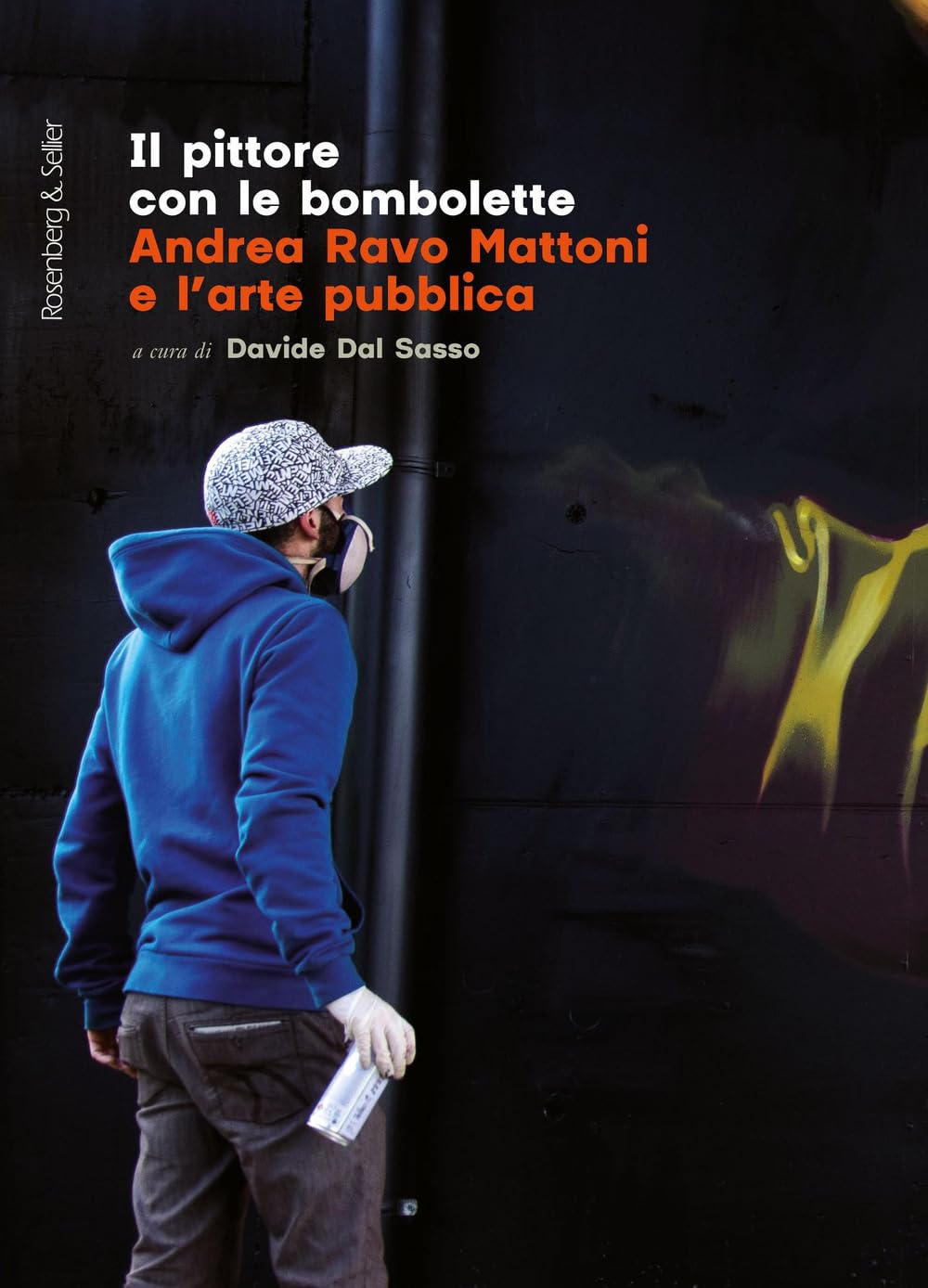 Il Pittore Con Le Bombolette. Andrea Ravo Mattoni E L'arte Pubblica - 4
