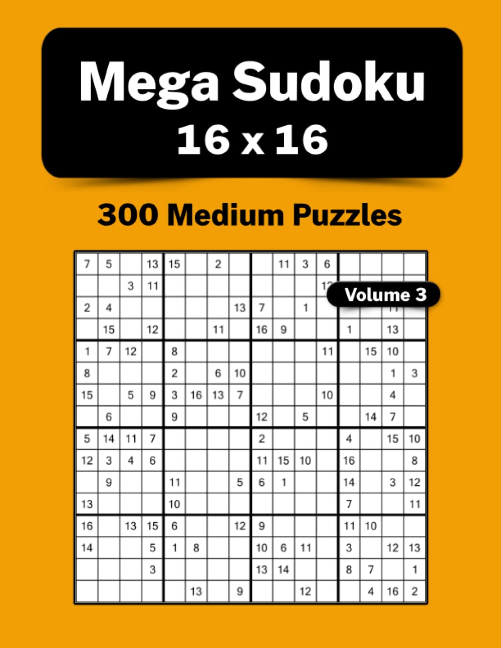 Mega Sudoku 16x16: 300 Medium Puzzles - Volume 3