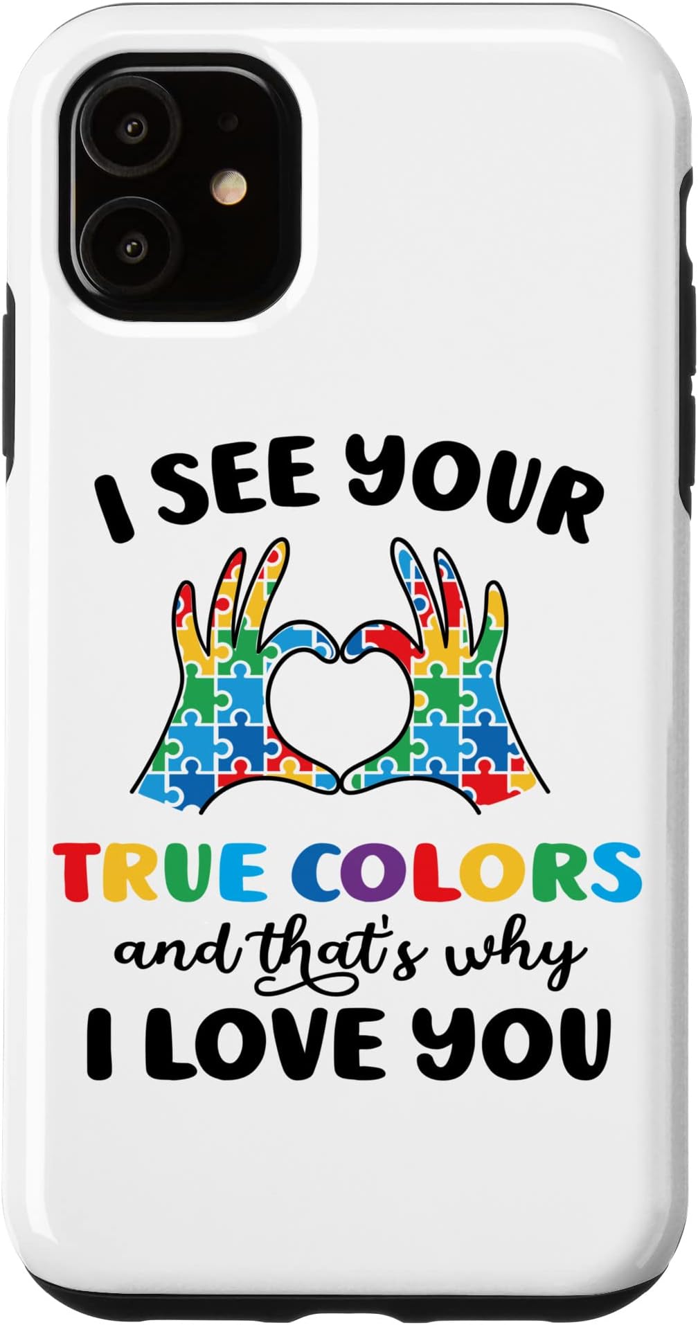 iPhone 11 I-See Your True Colors Autism Awareness Disorder 2023 Mom Case