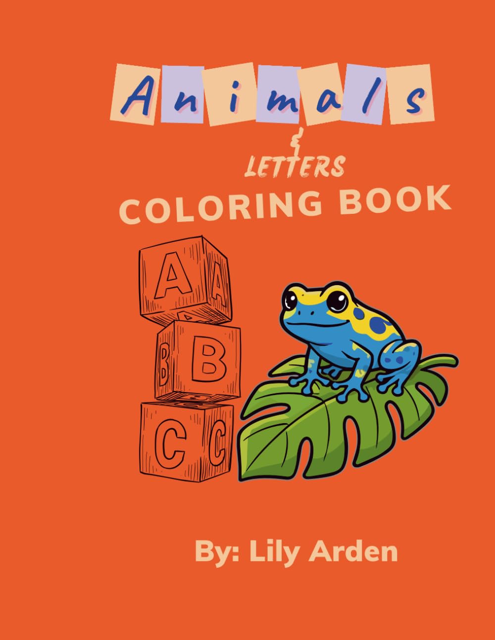 Animals & Letters Coloring Book for Kids Ages 3–6: Fun A–Z Alphabet Animal Coloring Pages for Preschool, Kindergarten & Early Learners