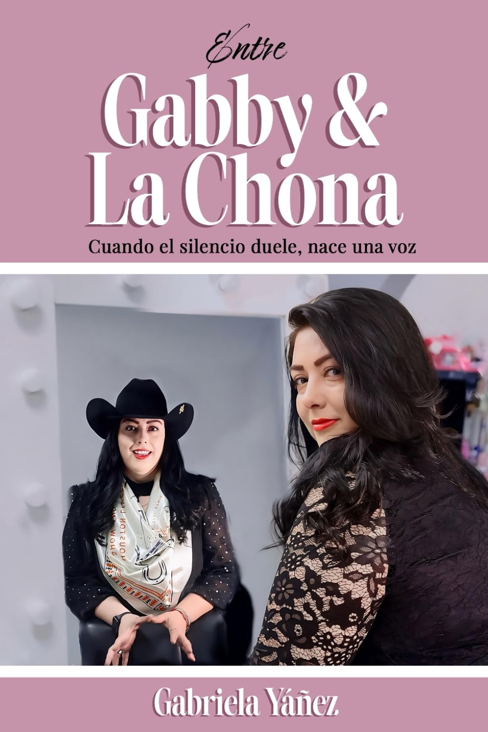 Entre Gabby y La Chona: Cuando el silencio duele, nace una voz.