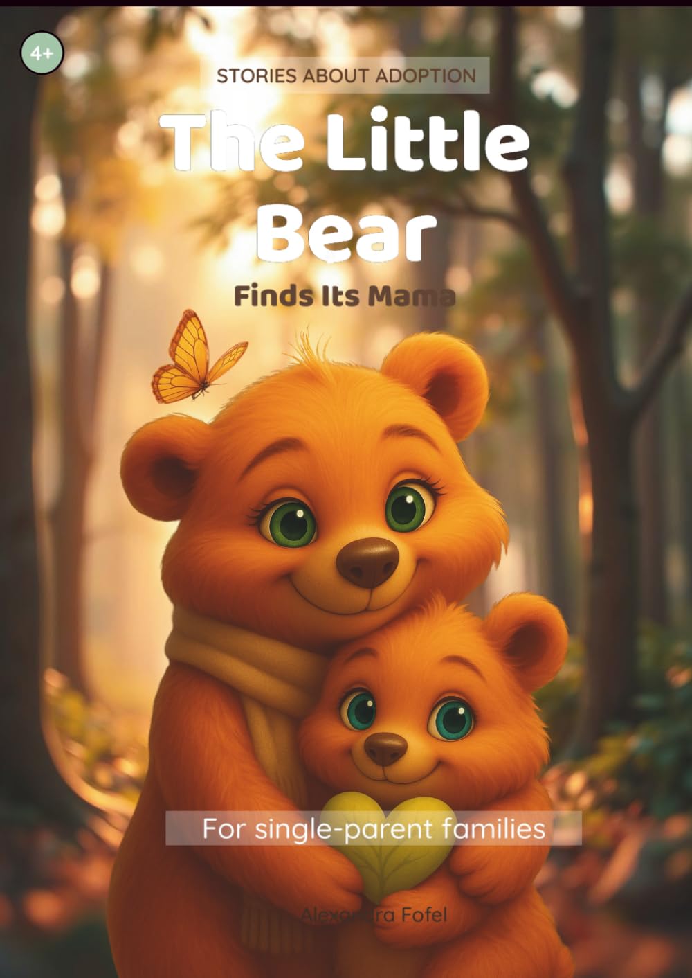 The Little Bear Finds Its Mama: A gentle children book about adoption filled with stories about family and love (Stories about Adoption)