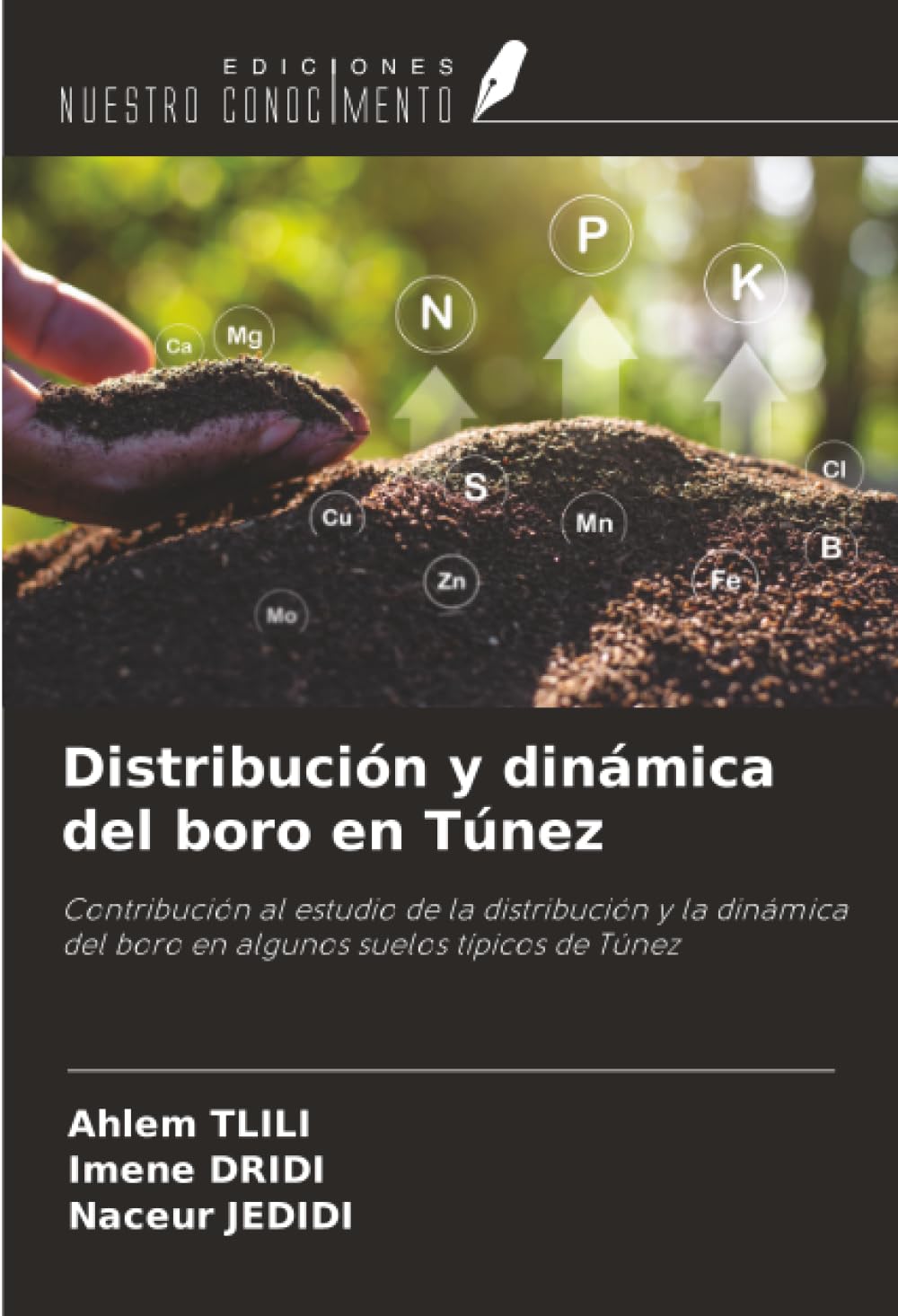 Distribución y dinámica del boro en Túnez: Contribución al estudio de la distribución y la dinámica del boro en algunos suelos típicos de Túnez