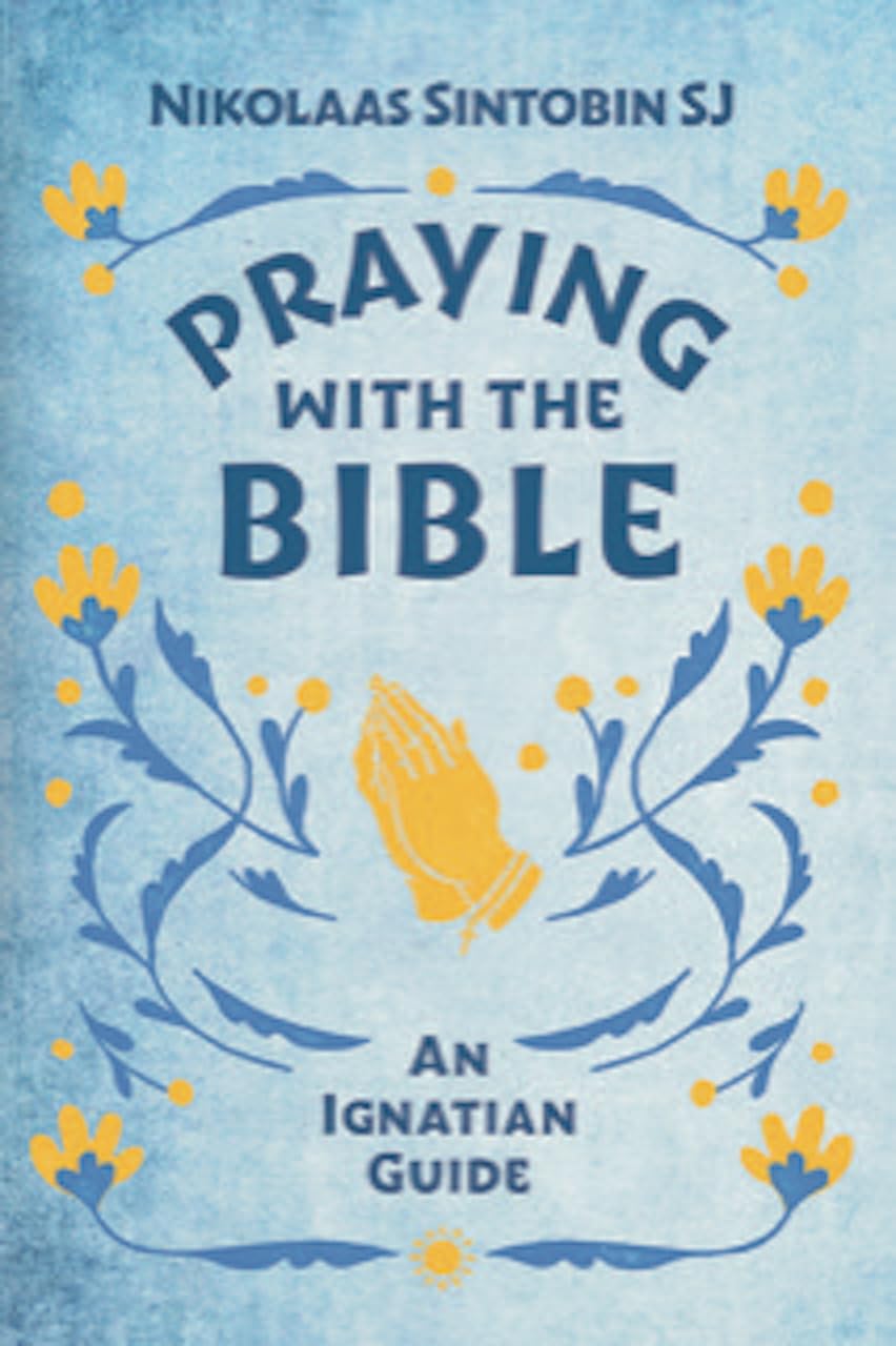 Praying with the Bible by Nikolaas Sintobin SJ - 9781788126922