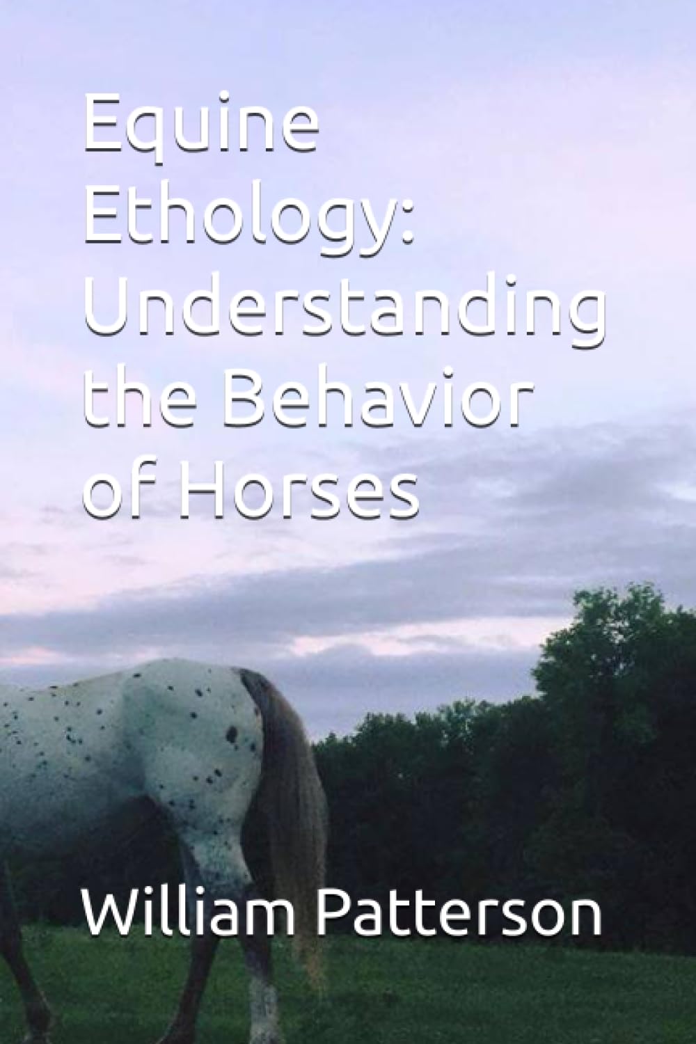 Equine Ethology: Understanding the Behavior of Horses