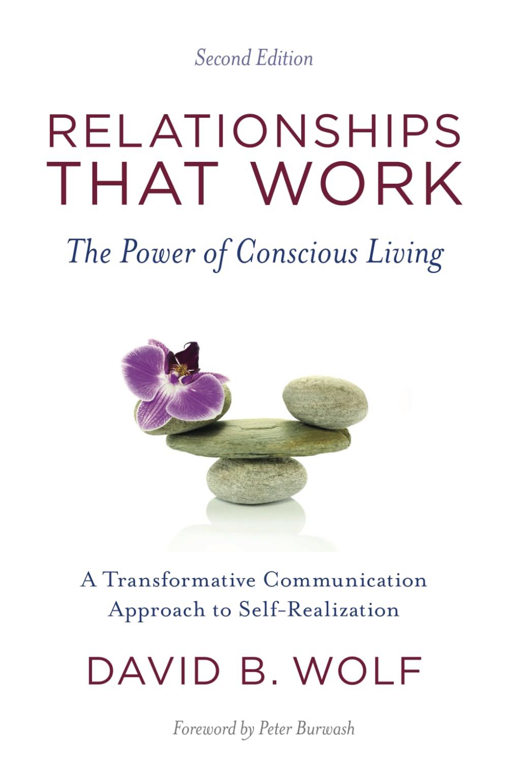Relationships That Work: The Power of Conscious Living