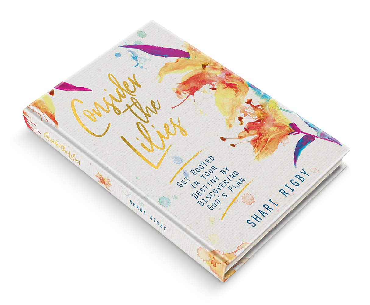 Consider The Lilies: Get Rooted In Your Destiny By Discovering God's Plan - Image 3