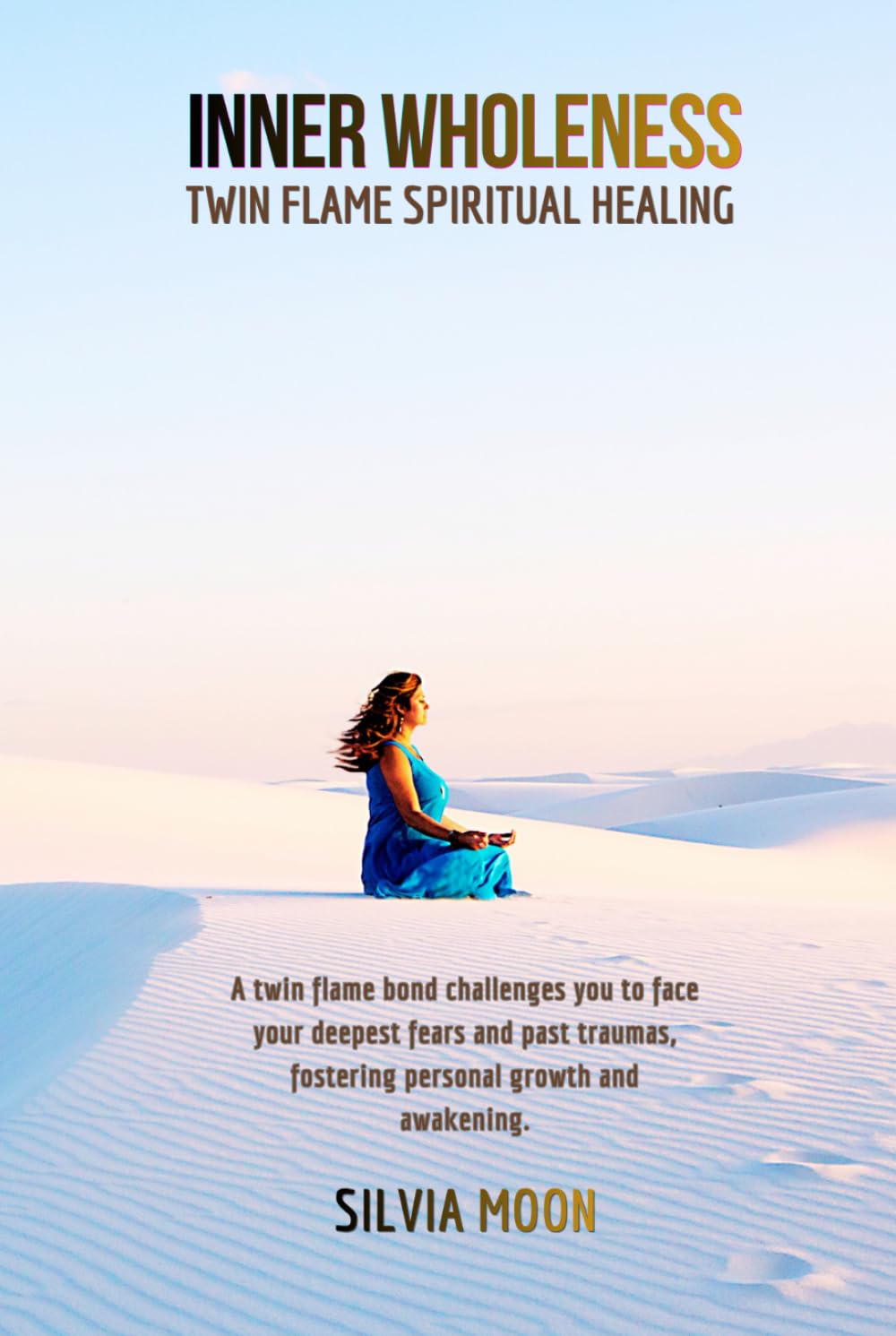 Inner Wholeness: Twin Flame Spiritual Healing (Twin Flame Mindfulness)