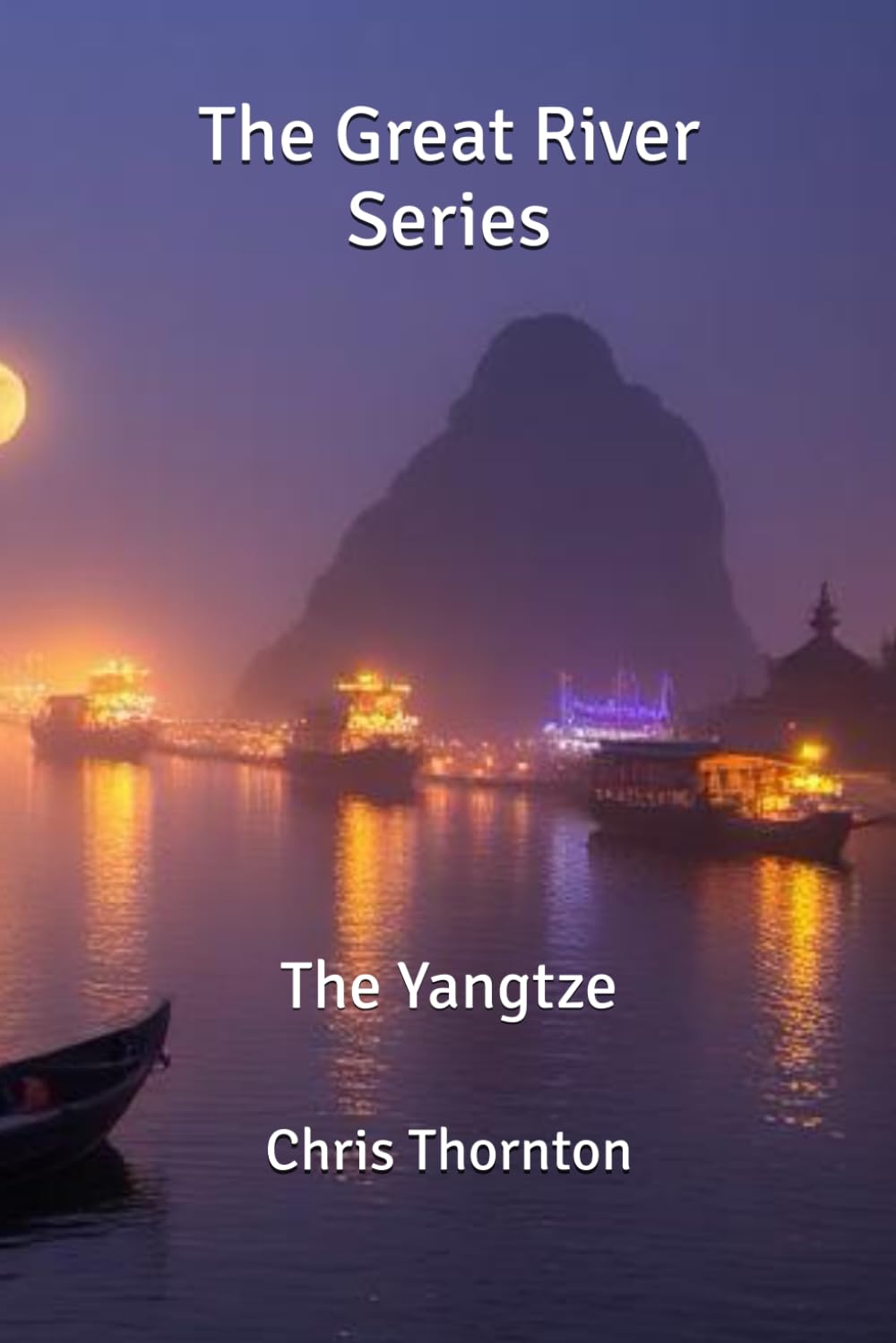 The Great River Series: The Yangtze