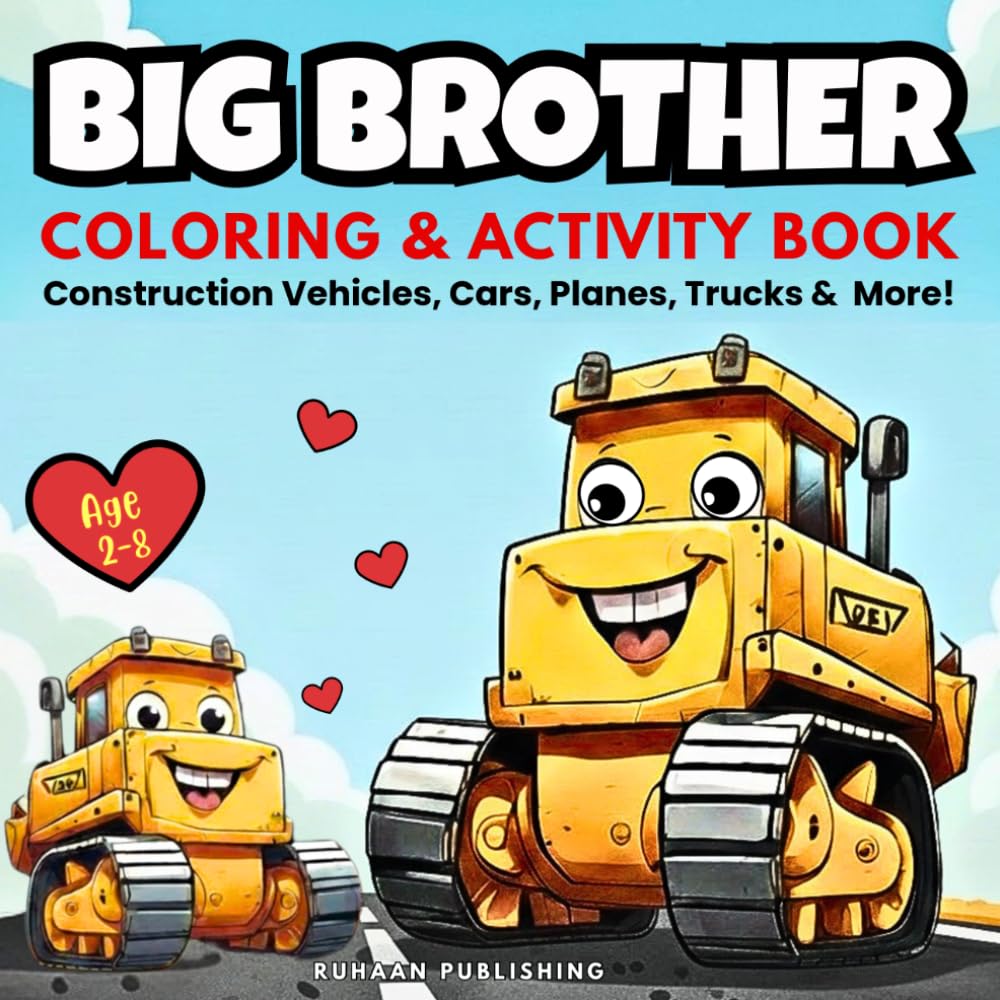 Big Brother Coloring and Activity Book: Construction Vehicles, Monster Trucks, Diggers, Dump Trucks, Planes, Cars and More!: A Fun Way to Prepare ... Vehicle Holiday Coloring Books for Boys)