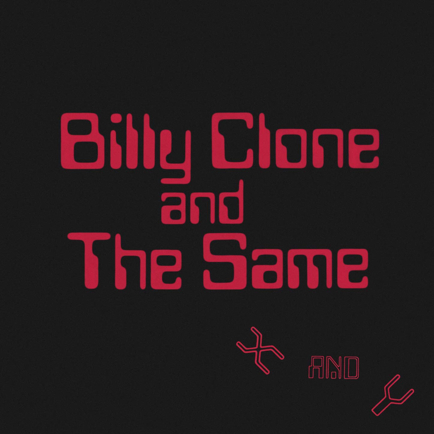 Billy Clone And The Same