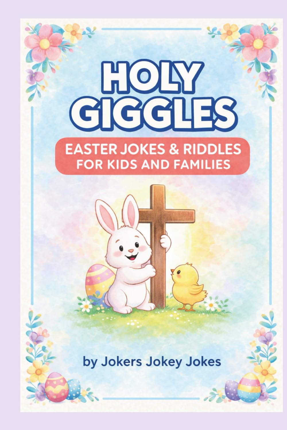 Holy Giggles: Easter Jokes & Riddles for Kids and Families