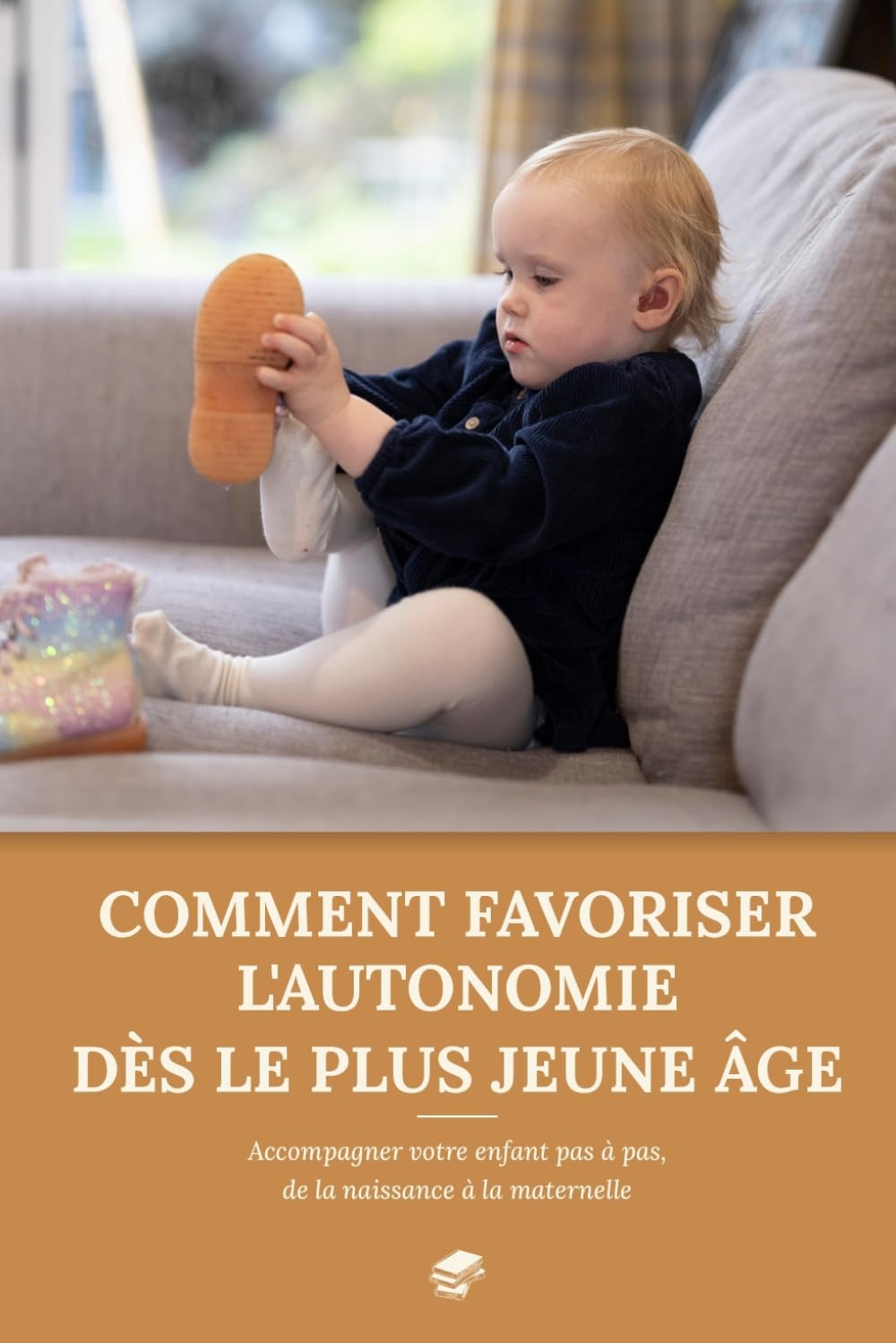 Comment favoriser l’autonomie dès le plus jeune âge (Chers parents)