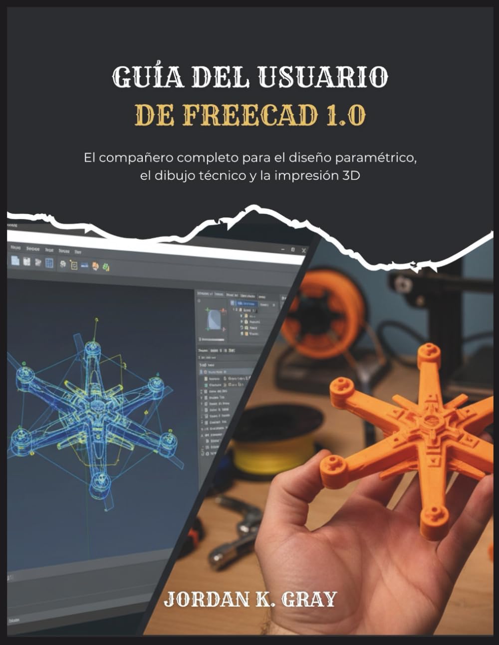 Guía del usuario de FreeCAD 1.0: El compañero completo para el diseño paramétrico, el dibujo técnico y la impresión 3D