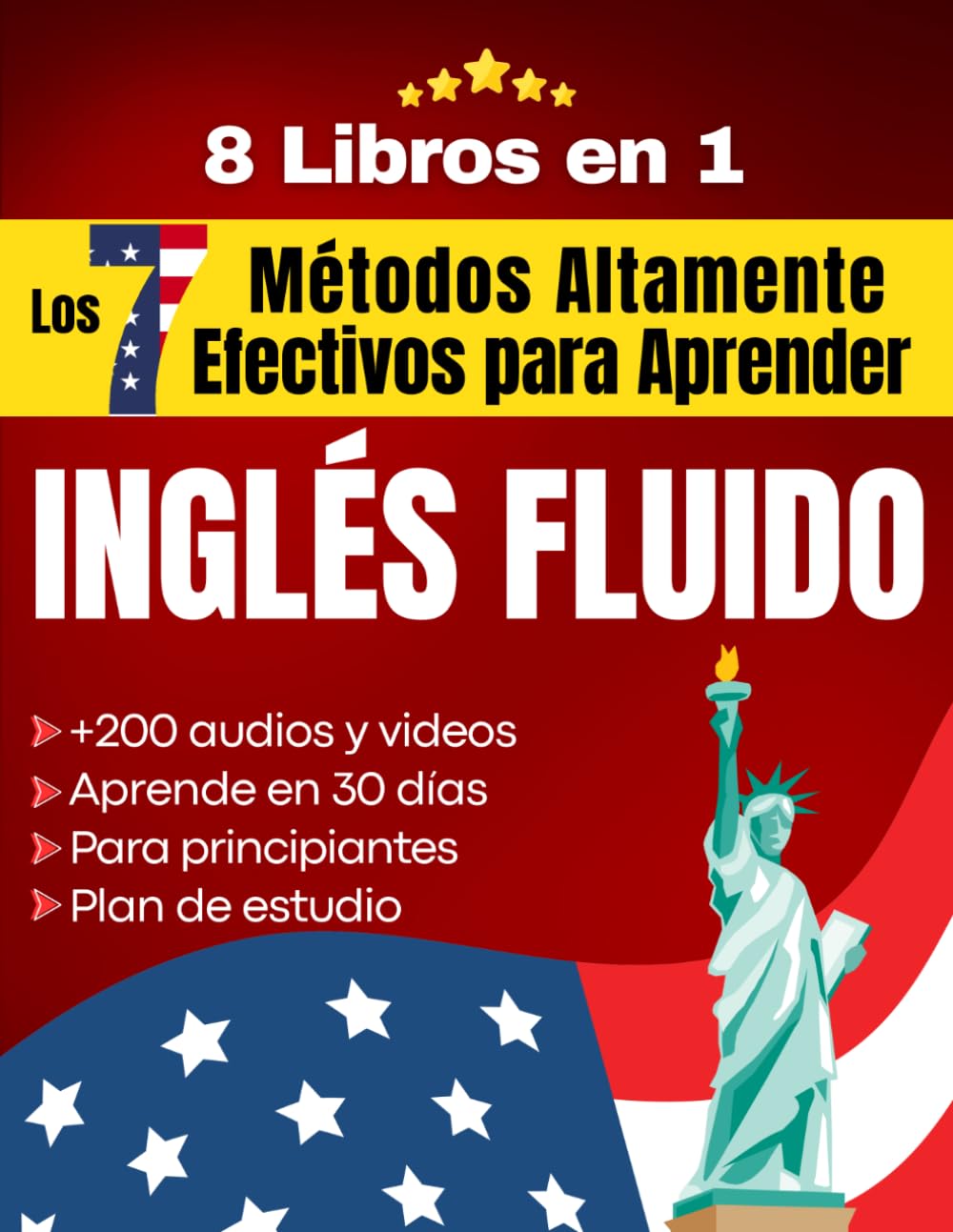 Los 7 Métodos Altamente Efectivos para Aprender Ingles Fluido (8 libros en 1): Aprender inglés para adultos principiantes - Habla inglés en 30 días