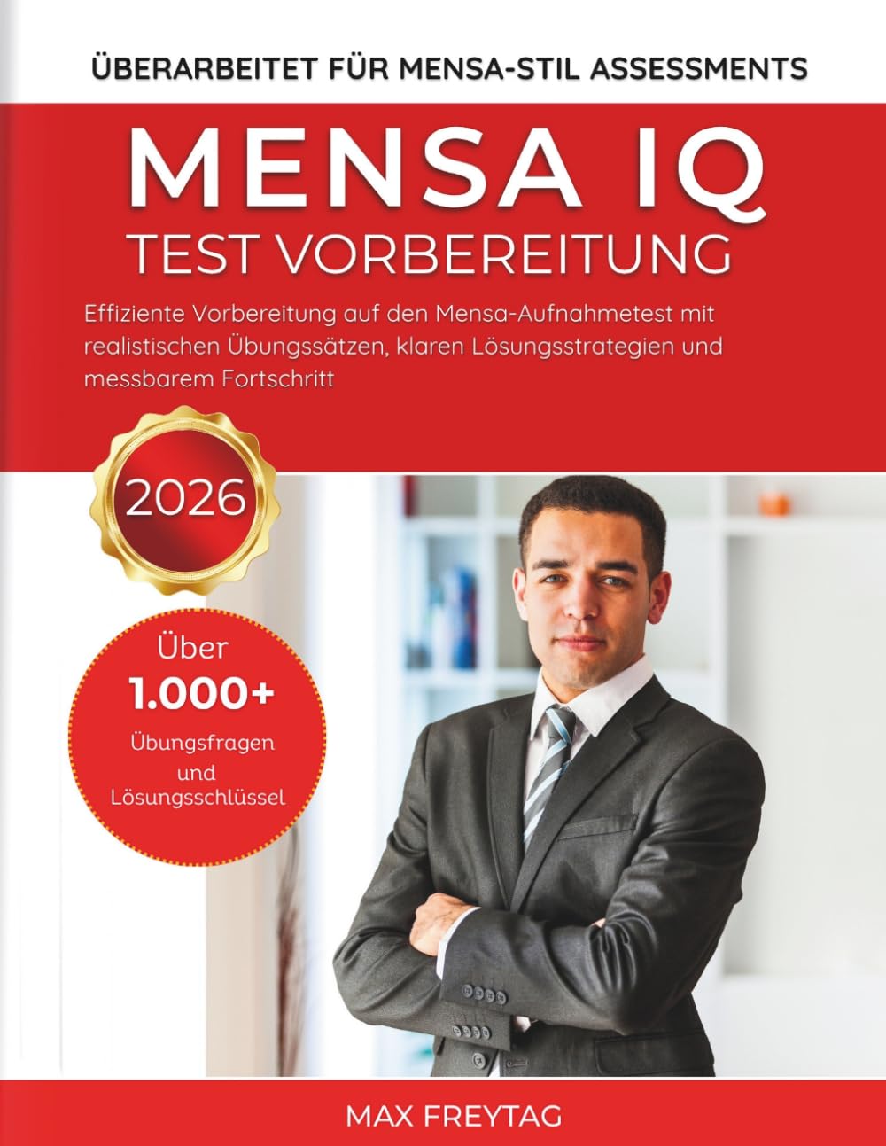 Mensa IQ Test Vorbereitung 2026: : Effiziente Vorbereitung auf den Mensa-Aufnahmetest mit realistischen Übungssätzen, klaren Lösungsstrategien und messbarem Fortschritt