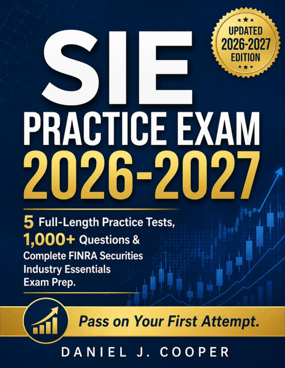 SIE Practice Exam 2026-2027: 5 Full-Length Practice Tests, 1,000+ Questions & Complete FINRA Securities Industry Essentials Exam Prep: Pass on Your First Attempt