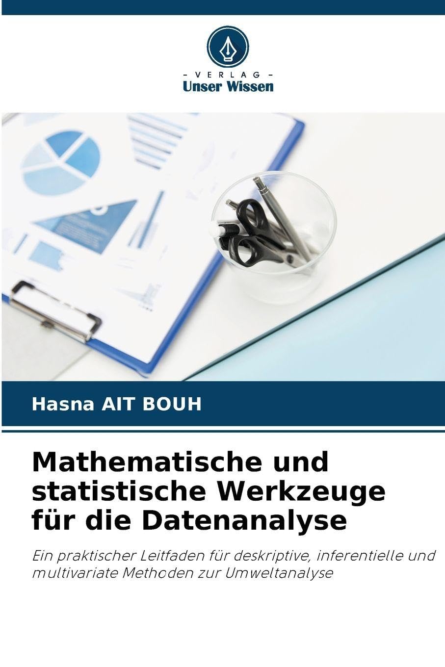 Mathematische und statistische Werkzeuge für die Datenanalyse: Ein praktischer Leitfaden für deskriptive, inferentielle und multivariate Methoden zur Umweltanalyse