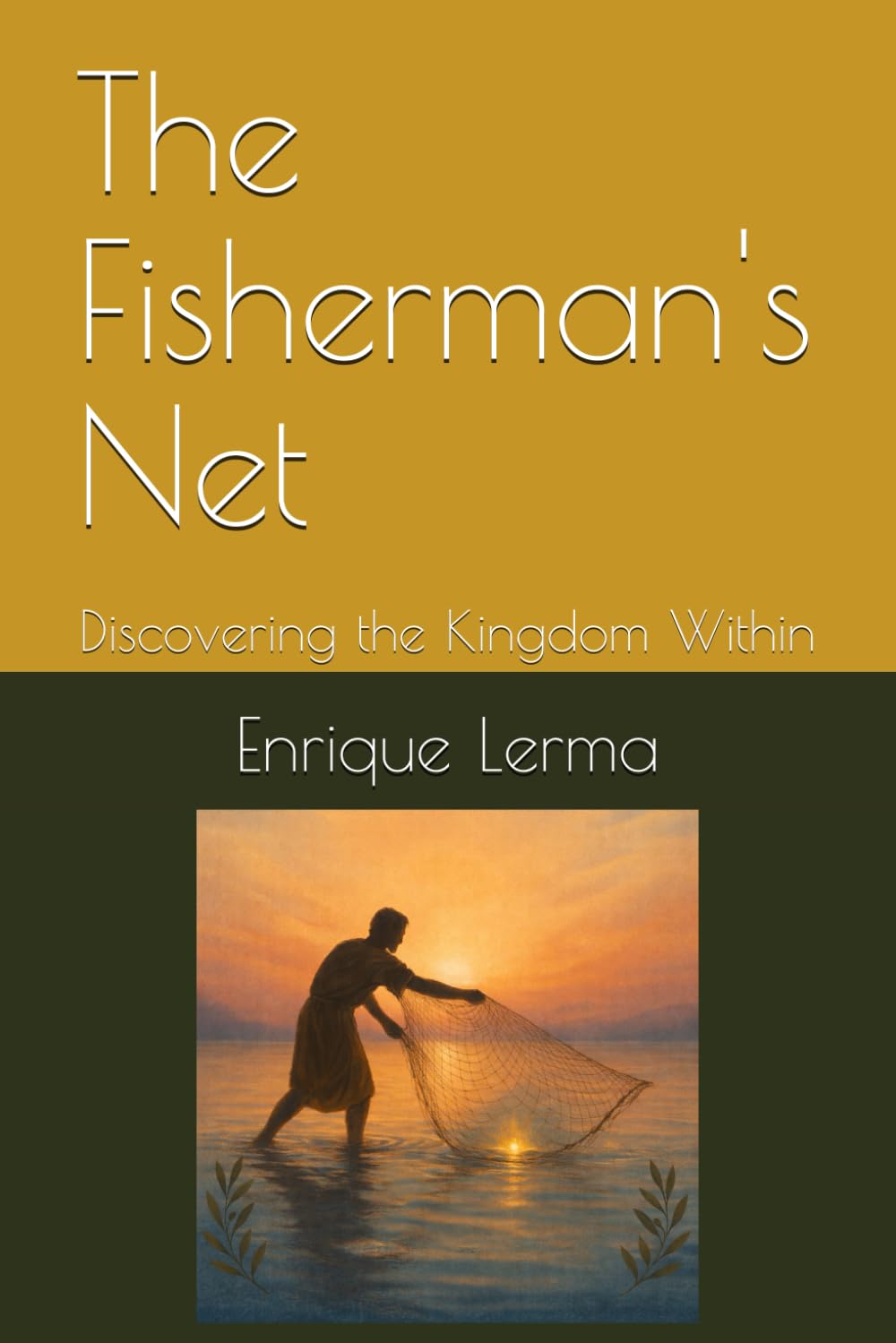 The Fisherman's Net: Discovering the Kingdom Within